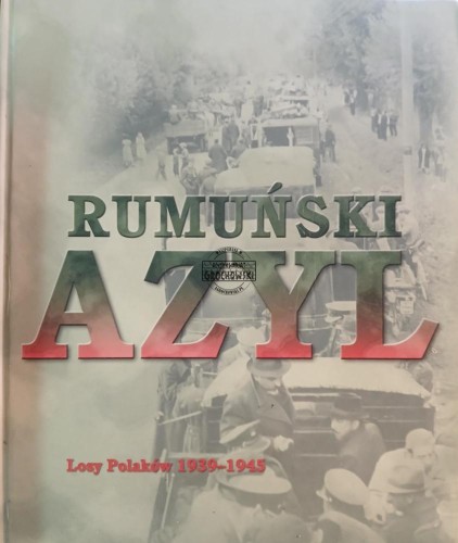 689780 Rumuński azyl. Losy Polaków 1939-1945
