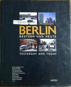 Berlin Gestern und Heute/ Berlin Yesterday and Today
