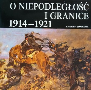 O niepodległość i granice 1914-1921