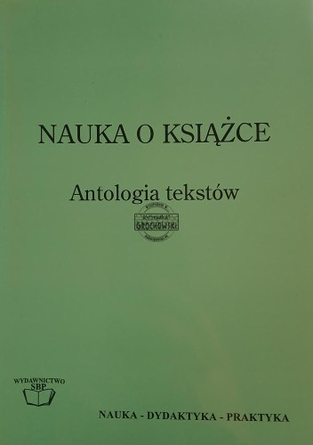689882 Nauka o książce, Antologia tekstów