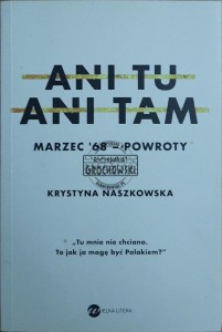 Ani tu ani tam. Marzec'68 - powroty