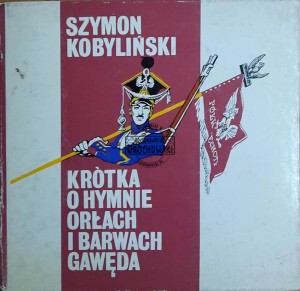 Krótka o hymnie, orłach i barwach gawęda