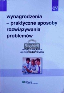 Wynagrodzenia - praktyczne sposoby rozwiązywania problemów