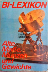Alte Masse, Munzen und Gewichte. Bi-Lexikon
