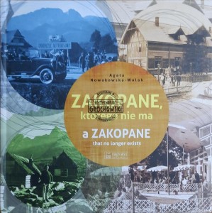 Zakopane, którego nie ma/ A Zakopane that no longer exist