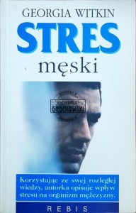 Stres męski: jak przetrwać stres w latach dziewięćdziesiątych