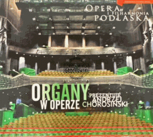 Opera I Filharmonia Podlaska - Organy W Operze CD