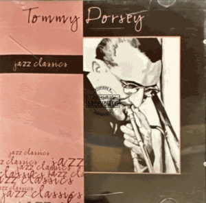 Tommy Dorsey - Jazz Classics CD