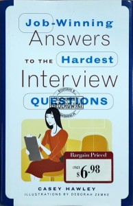 Job-winning Answers to the Hardest Interview Questions