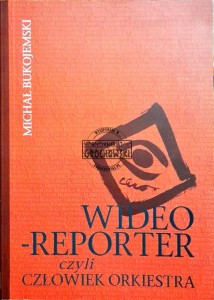 Wideo-reporter czyli człowiek orkiestra