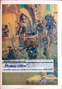"Płynny Ołów". Izraelska operacja wojskowa w Strefie Gazy 2008-2009
