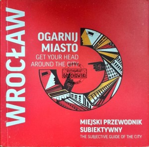 Wrocław: ogarnij miasto / get your head around the city