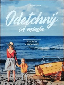 Odetchnij od miasta: podróże z dzieckiem