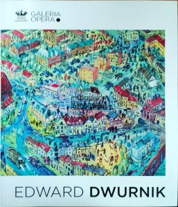 Edward Dwurnik. Galeria Opera 