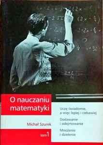 O nauczaniu matematyki tom I