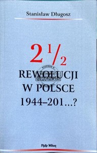 2 1/2 rewolucji w Polsce 1944-201...?