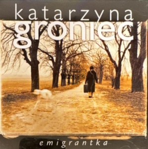 Katarzyna Groniec – Emigrantka CD