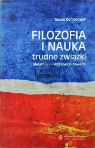 Filozofia i nauka, trudne związki. Metallmann-Witkiewicz-Gawecki