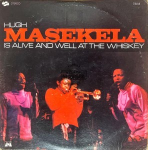 Hugh Masekela – Is Alive And Well At The Whiskey LP