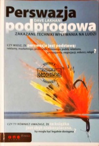 Perswazja podprogowa. Zakazane techniki wpływania na ludzi