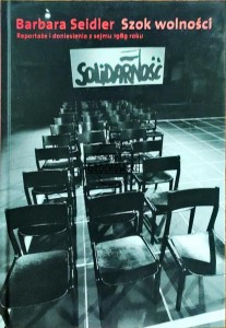Szok wolności. Reportaże i doniesienia z sejmu 1989 roku