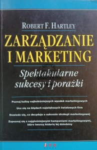 Zarządanie i marketing, Spektakularne sukcesy i porażki