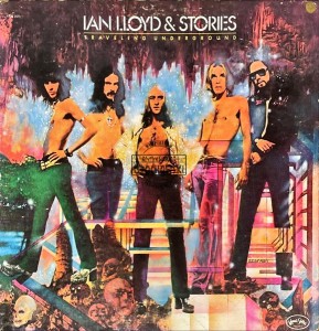 Ian Lloyd & Stories – Traveling Underground LP