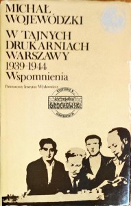 W tajnych drukarniach Warszawy 1939-1944. Wspomnienia 