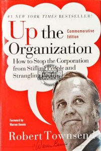 Up the Organization. How to Stop Corporation from Stifling People and Strangling Profits