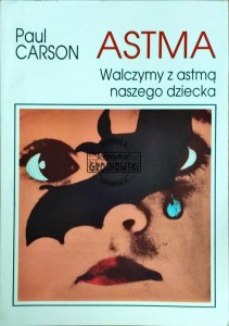 Astma. Walczymy z astmą naszego dziecka