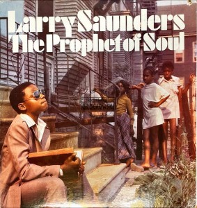 Larry Saunders The Prophet Of Soul – Stranger LP
