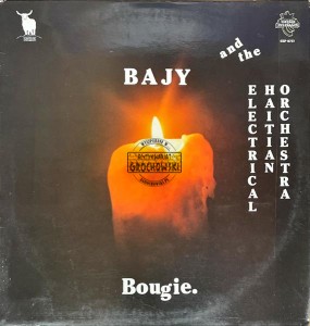 Bajy & The Electrical Haitian Orchestra – Bougie LP (1st press)