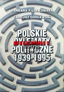 Polskie dylematy polityczne 1939-1995