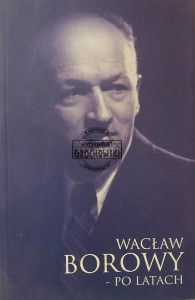 Wacław Borowy, Po latach