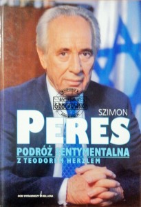 Szimon Peres. Podróż sentymentalna z Teodorem Herzlem 