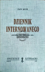 Dziennik internowanego (grudzień 1981 - grudzień 1982)