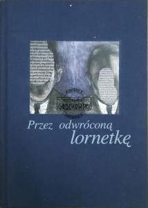 Przez odwróconą lornetkę