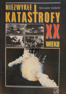 Niezwykłe katastrofy XX wieku