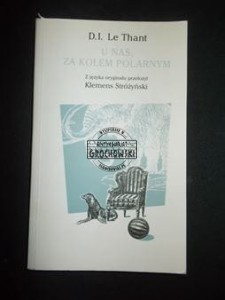 U nas, za kołem polarnym (Seria: Biblioteka Czasu Kultury t. 36)