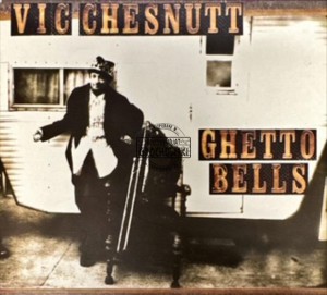 Vic Chesnutt – Ghetto Bells CD