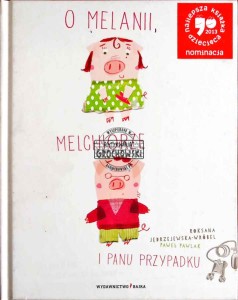 O Melanii, Melchiorze i panu Przypadku