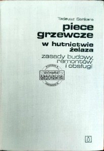Piece grzewnicze w hutnictwie żelaza. Zasady budowy remontów i obsługi