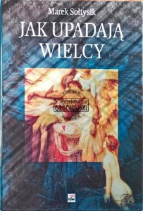 Jak upadają wielcy