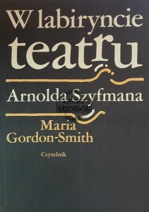 W labiryncie teatru Arnolda Szyfmana