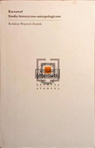 Karnawał. Studia historyczno - antropologiczne