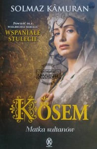 Kösem. Matka sułtanów