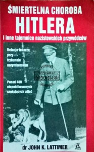 Śmiertelna choroba Hitlera i inne tajemnice nazistowskich przywódców 
