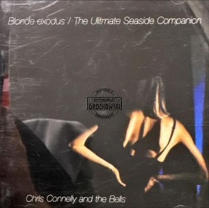 Chris Connelly And The Bells – Blonde Exodus / The Ultimate Seaside Companion CD