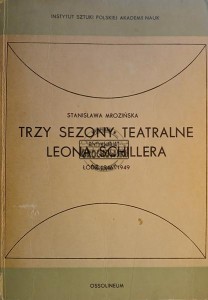 Trzy sezony teatralne Leona Schillera: Łódź 1946-1949