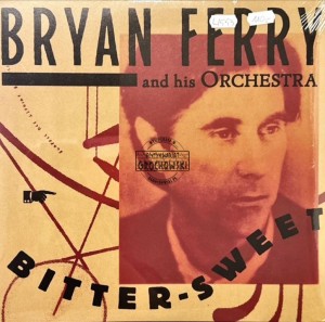 Bryan Ferry And His Orchestra – Bitter-Sweet LP